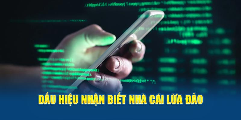 Dấu hiệu của một nhà cái lừa đảo