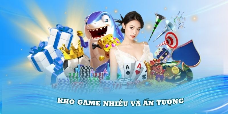 Kho game nhiều và ấn tượng