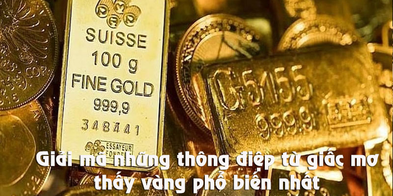 Cùng giải mã những điềm báo từ giấc mơ thấy vàng