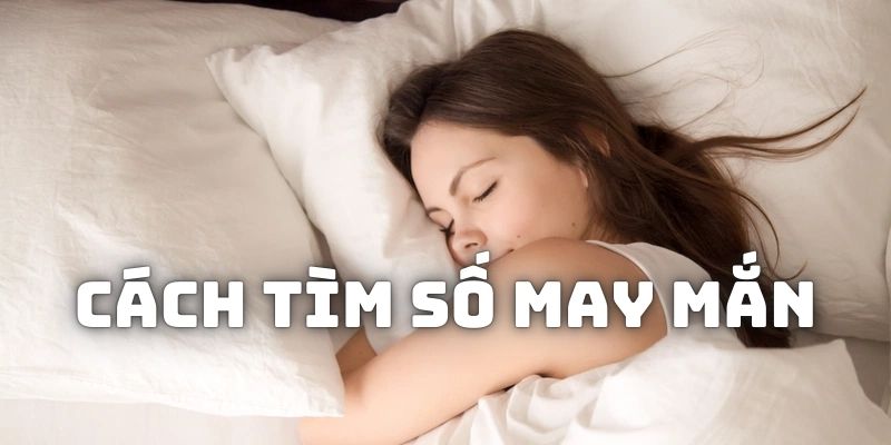 Cách tìm con số may mắn nhanh nhất là dựa vào sổ mơ