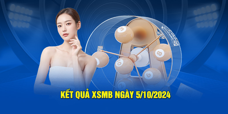 Kết quả XSMB ngày 5/10/2024